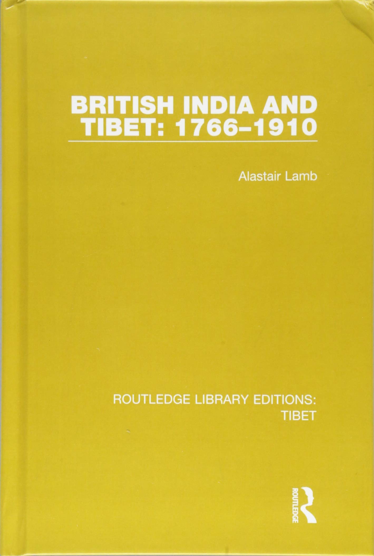 British India and Tibet 1766-1910 (Routledge Library Editions: Tibet, Band 2) Books