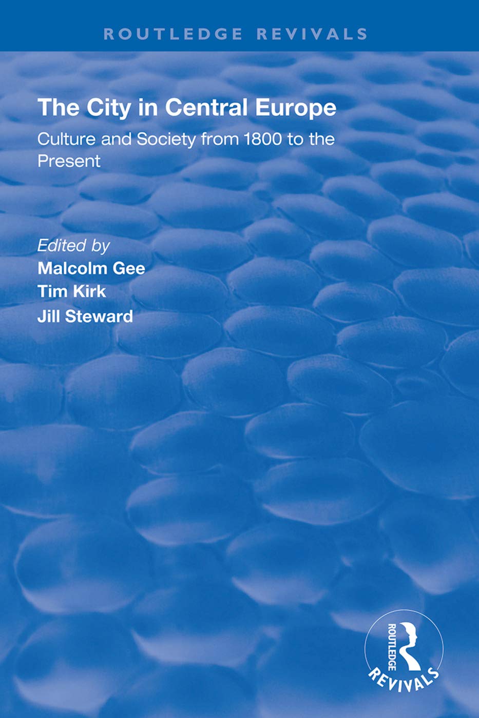The City in Central Europe: Culture and Society from 1800 to the Present (Routledge Revivals) Social Sciences