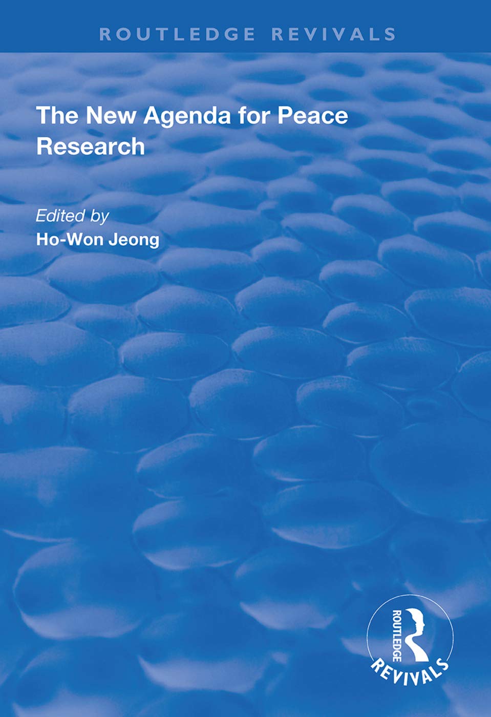 The New Agenda for Peace Research (Routledge Revivals) Social Sciences