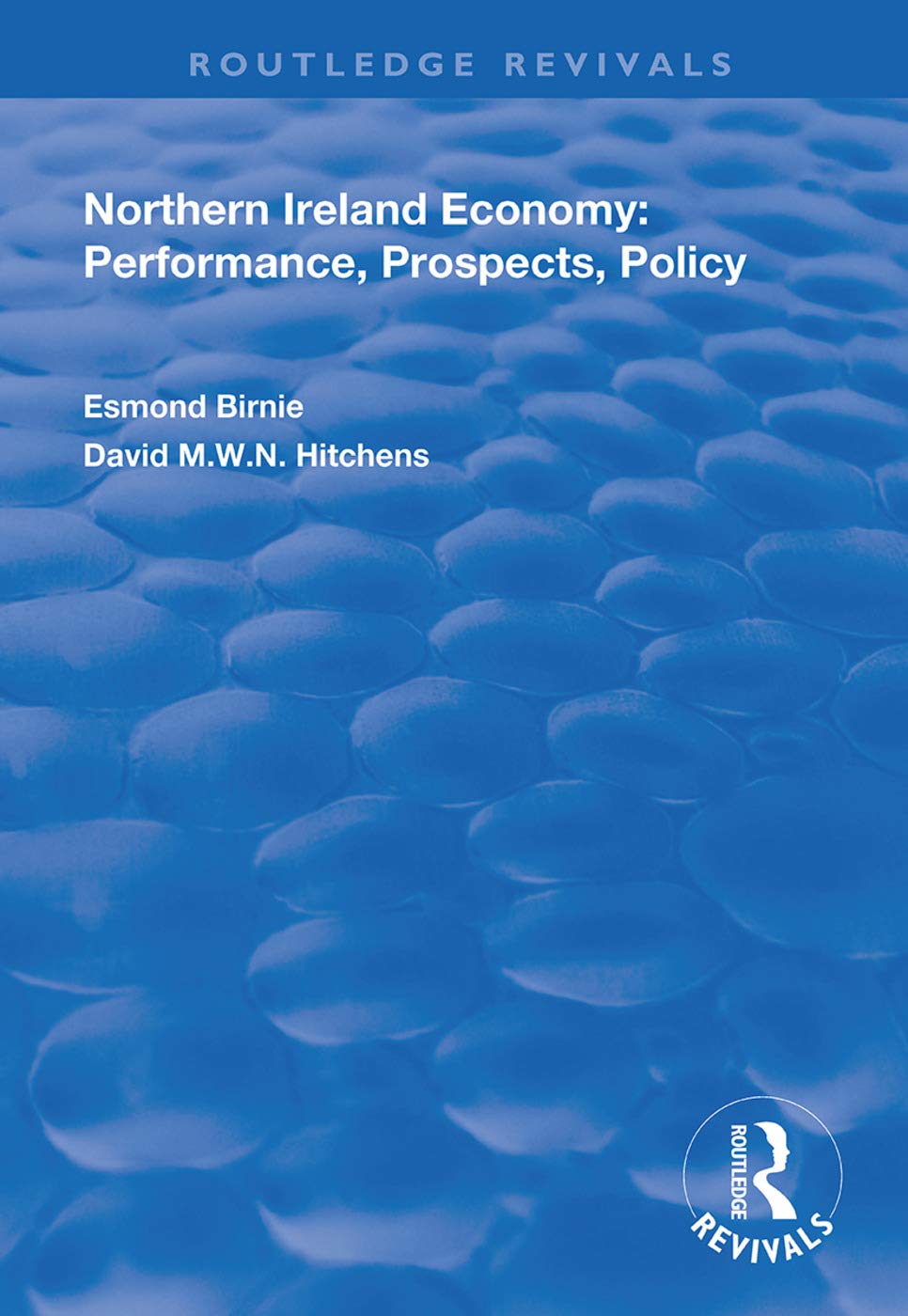 Northern Ireland Economy: Performance, Prospects and Policy (Routledge Revivals) Business, Finance & Career