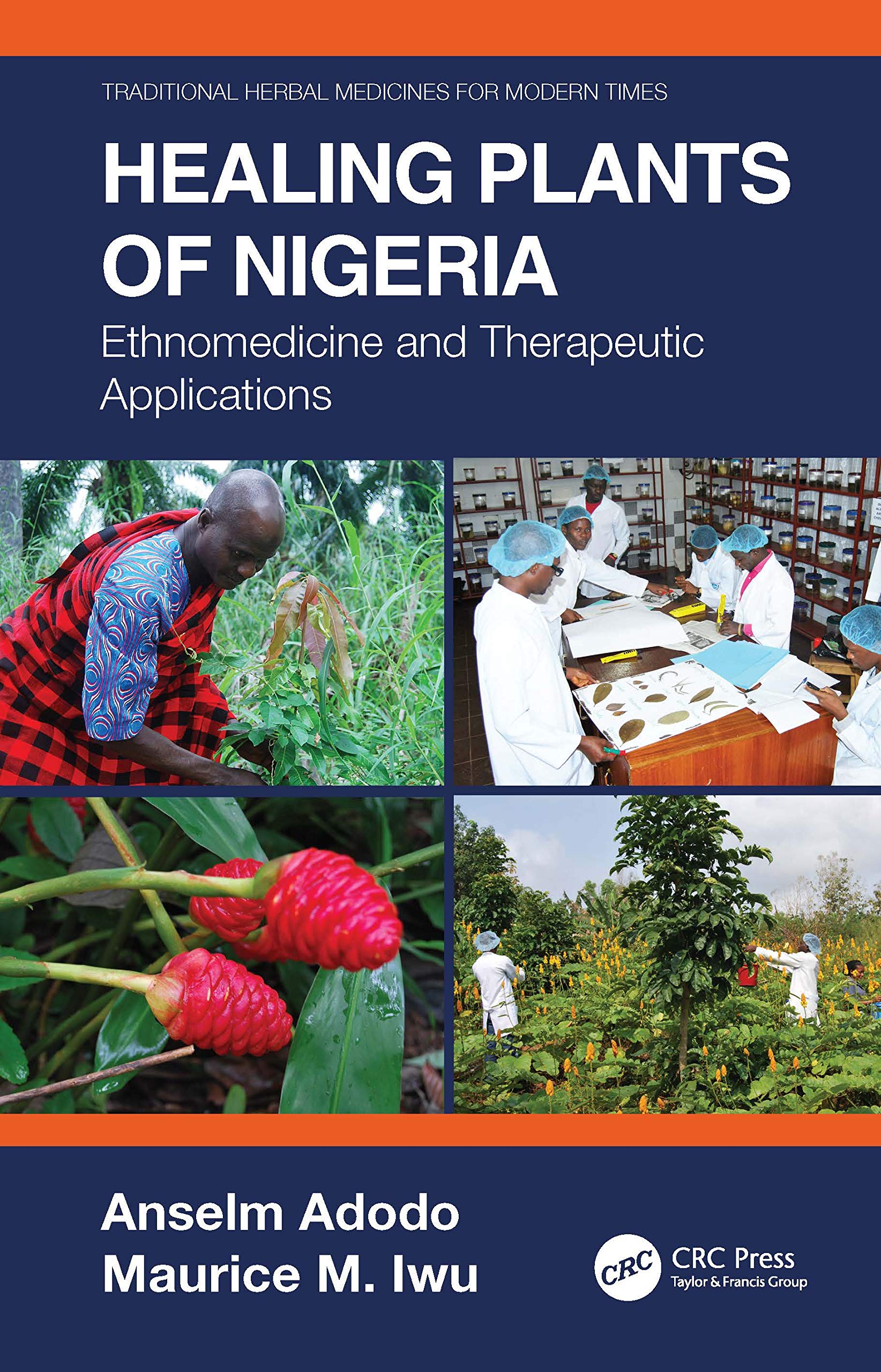 Healing Plants of Nigeria: Ethnomedicine and Therapeutic Applications (Traditional Herbal Medicines for Modern Times, Band 15) Medicine