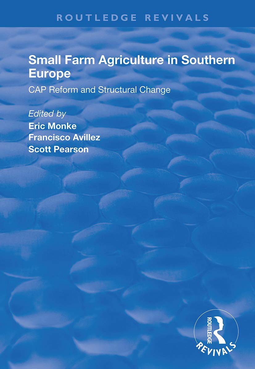 Small Farm Agriculture in Southern Europe: Cap Reform and Structural Change (Routledge Revivals) Business, Finance & Career