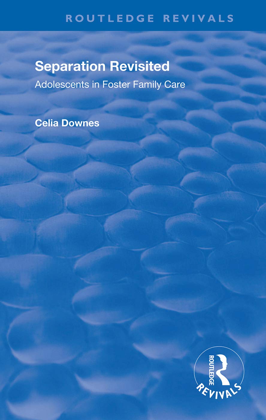 Separation Revisited: Adolescents in Foster Family Care (Routledge Revivals) Social Sciences