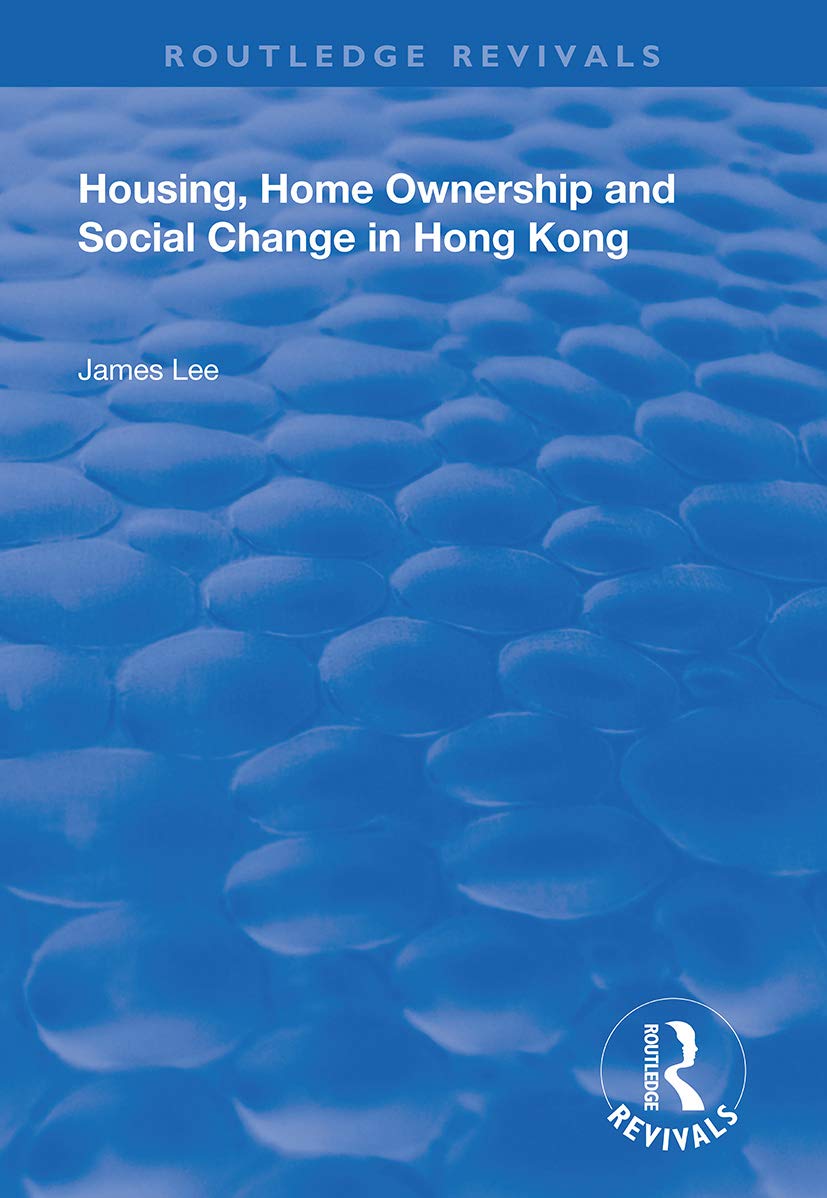 Housing, Home Ownership and Social Change in Hong Kong (Routledge Revivals) Partnership & Love