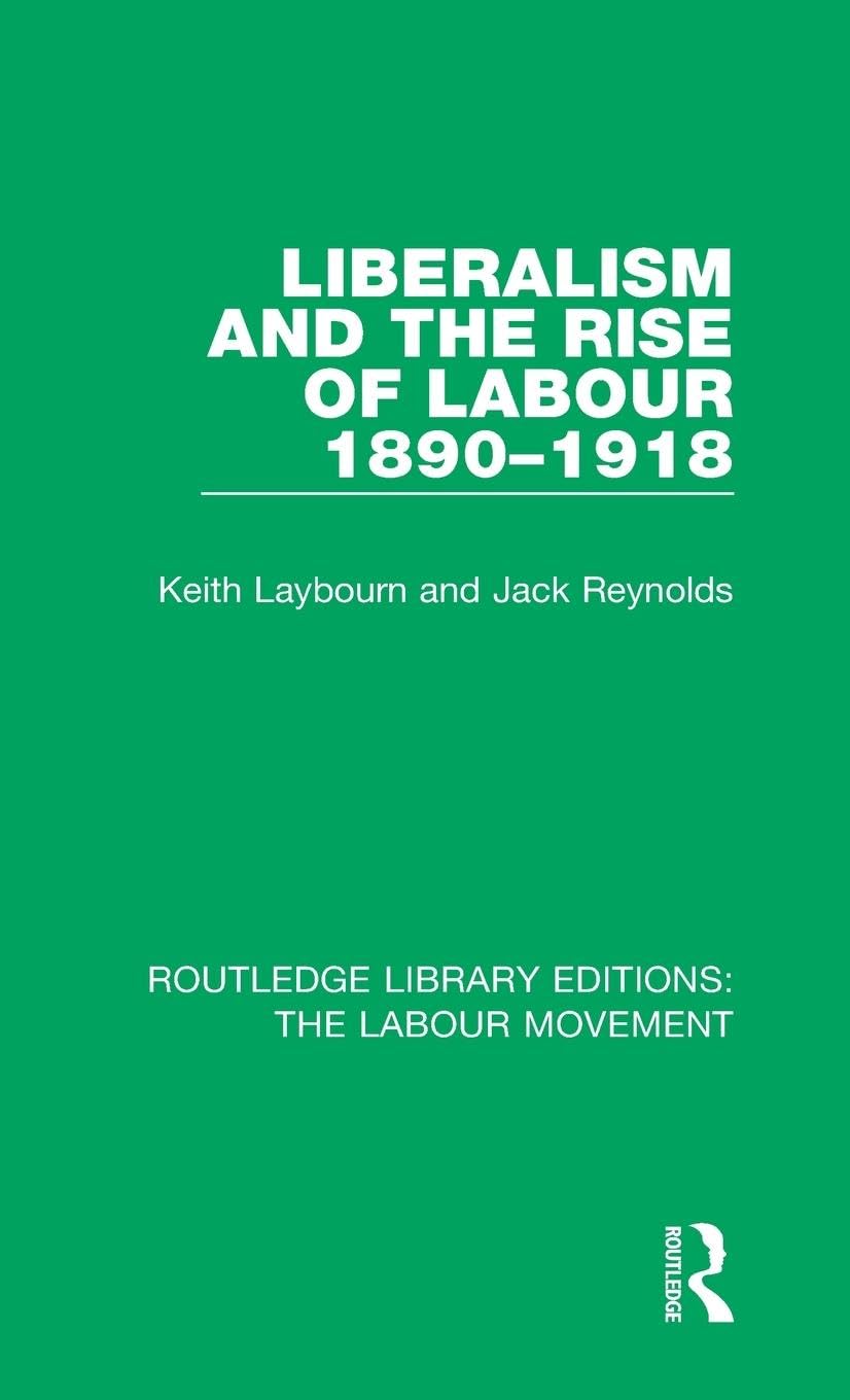 Liberalism and the Rise of Labour 1890-1918 Social Sciences