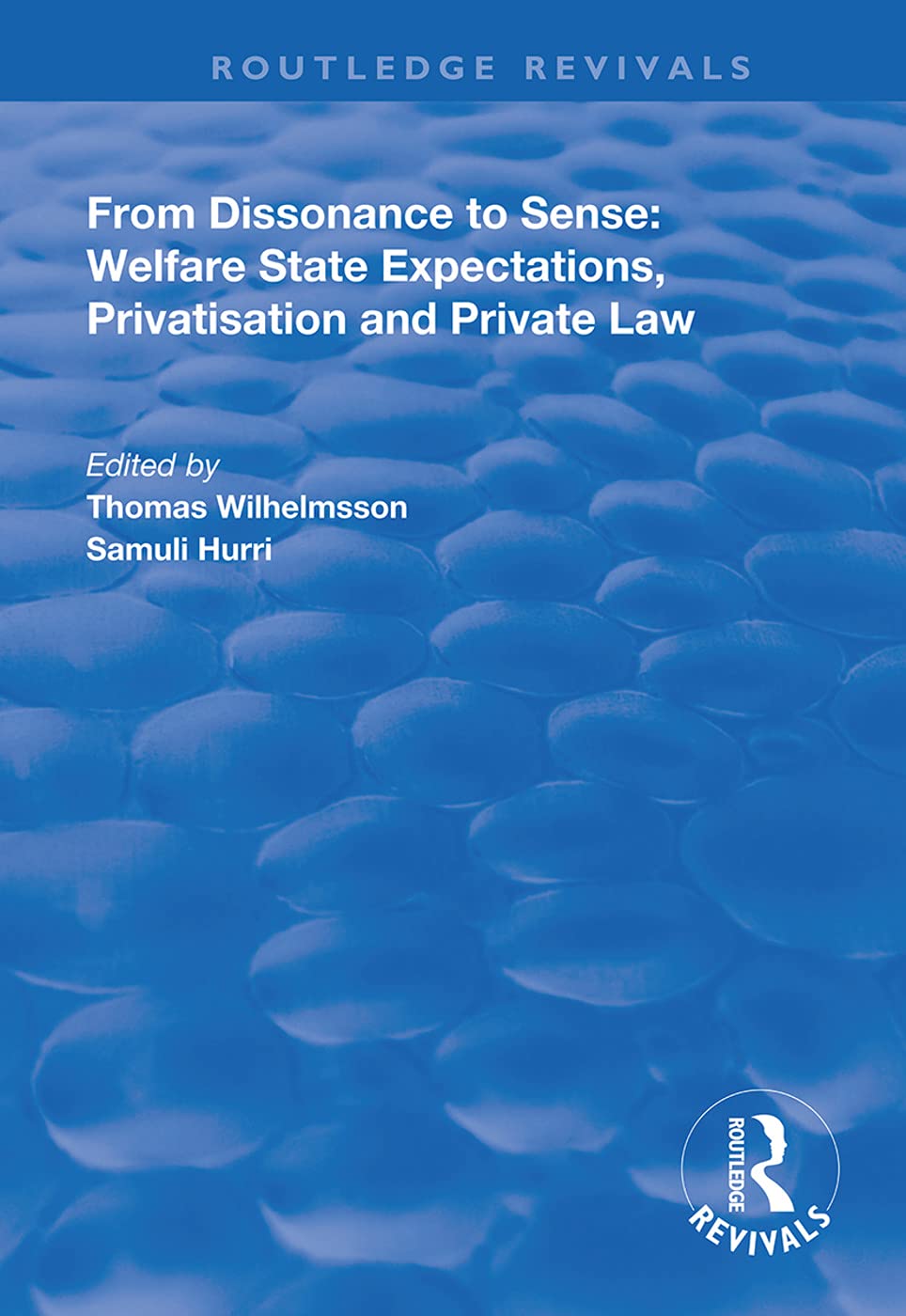 From Dissonance to Sense: Welfare State Expectations, Privatisation and Private Law (Routledge Revivals) Law
