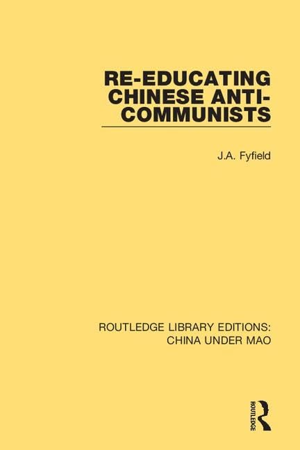 Re-educating Chinese Anti-communists (Routledge Library Editions: China Under Mao, Band 11) Law