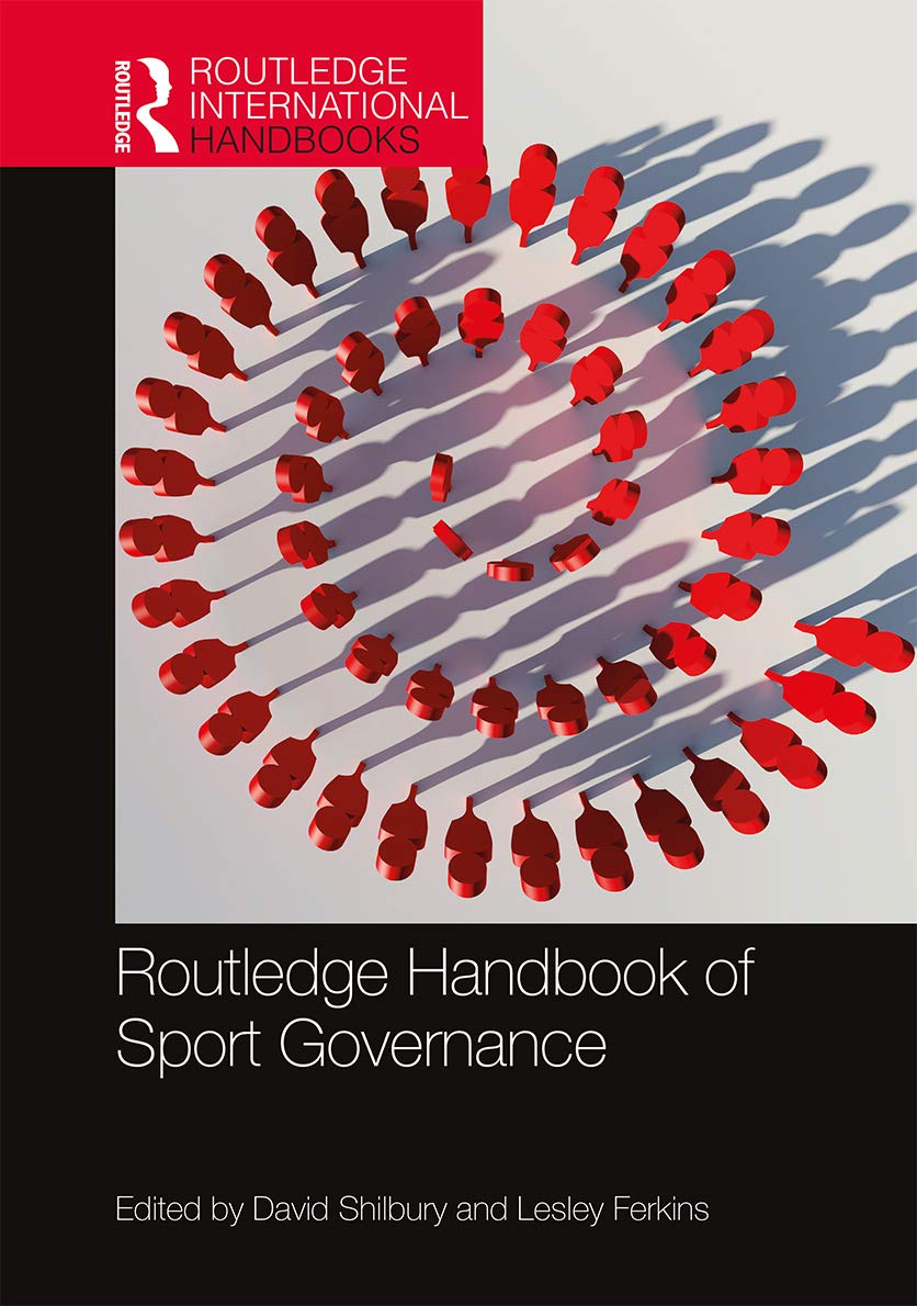 Routledge Handbook of Sport Governance (Routledge International Handbooks) Business, Finance & Career