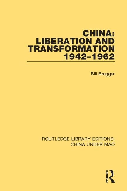 China: Liberation and Transformation 1942-1962 (Routledge Library Editions: China Under Mao, 3, Band 3) Social Sciences