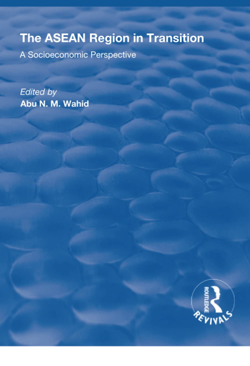 The ASEAN Region in Transition: A Socioeconomic Perspective (Routledge Revivals) Social Sciences