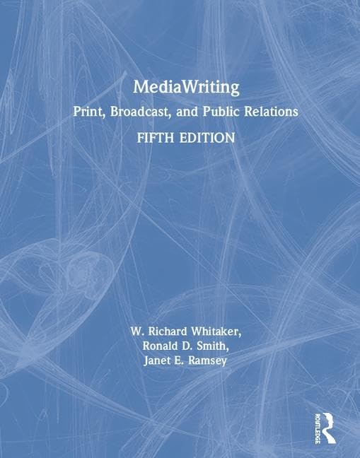 MediaWriting: Print, Broadcast, and Public Relations Media & Communication