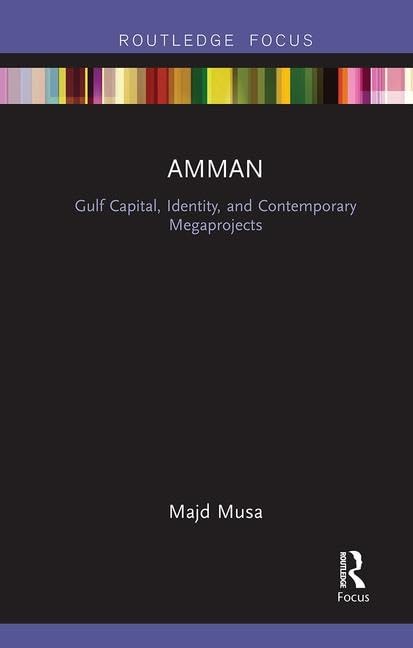 Musa, M: Amman: Gulf Capital, Identity, and Contemporary Meg book