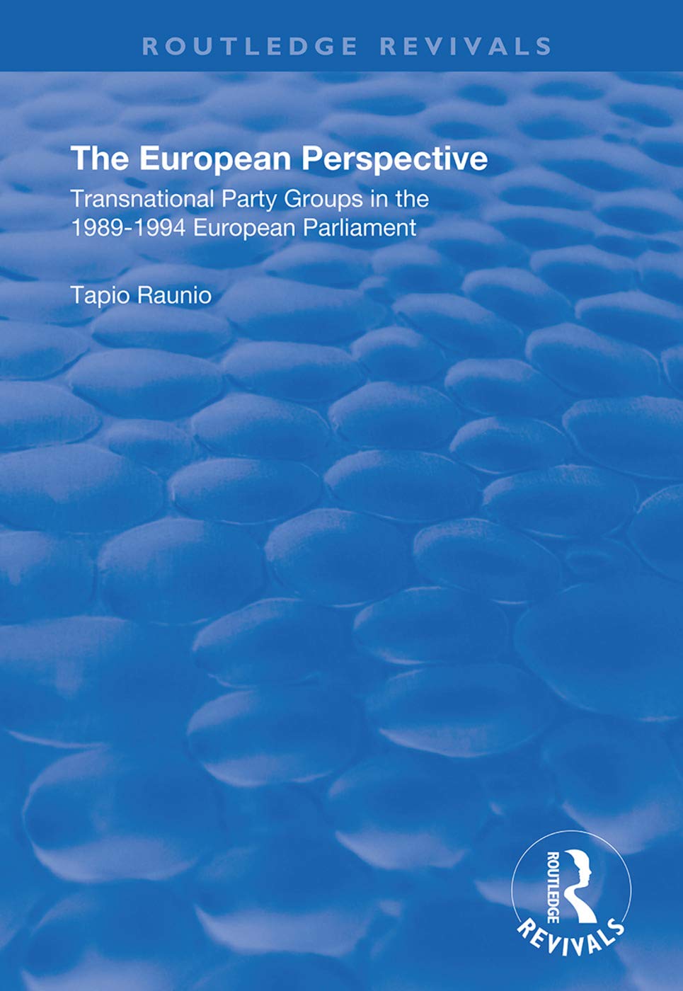 The European Perspective: Transnational Party Groups in the 1989-94 European Parliament (Routledge Revivals) Philosophy
