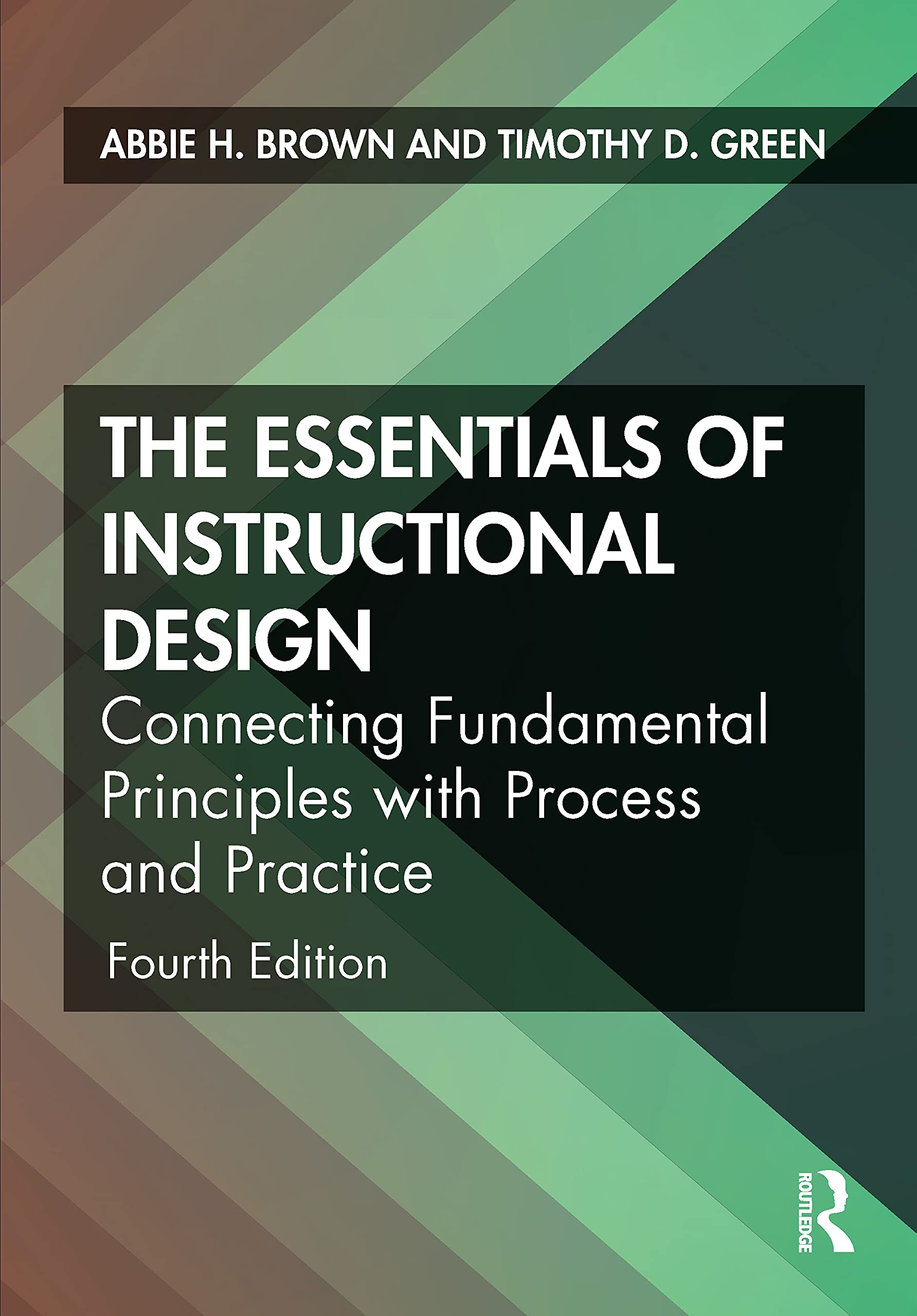 The Essentials of Instructional Design: Connecting Fundamental Principles With Process and Practice General education