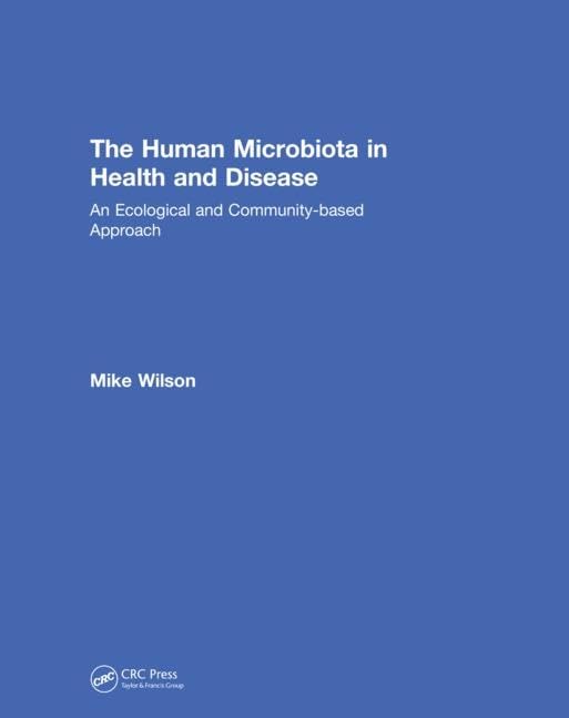 The Human Microbiota in Health and Disease: An Ecological and Community-based Approach Medicine