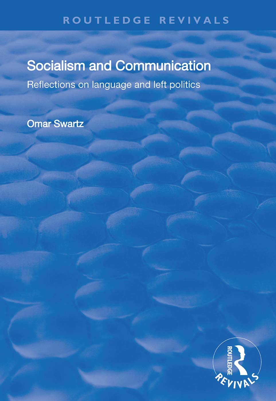 Socialism and Communication: Reflections on Language and Left Politics (Routledge Revivals) Philosophy