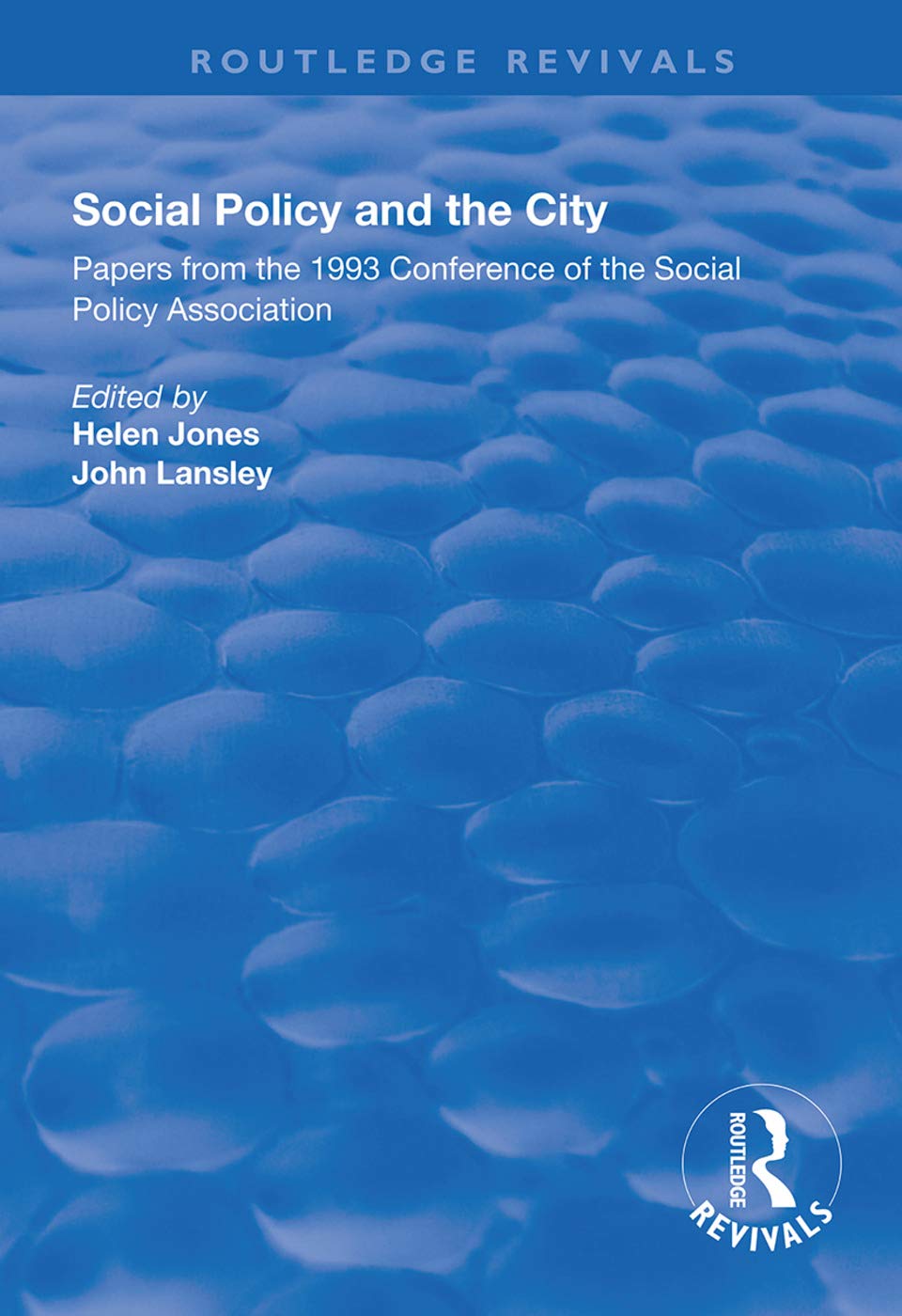 Social Policy and the City: Papers from the 1993 Conference of the Social Policy Association (Routledge Revivals) Social Sciences
