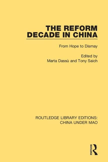 The Reform Decade in China: From Hope to Dismay (Routledge Library Editions: China Under Mao, Band 13) Social Sciences