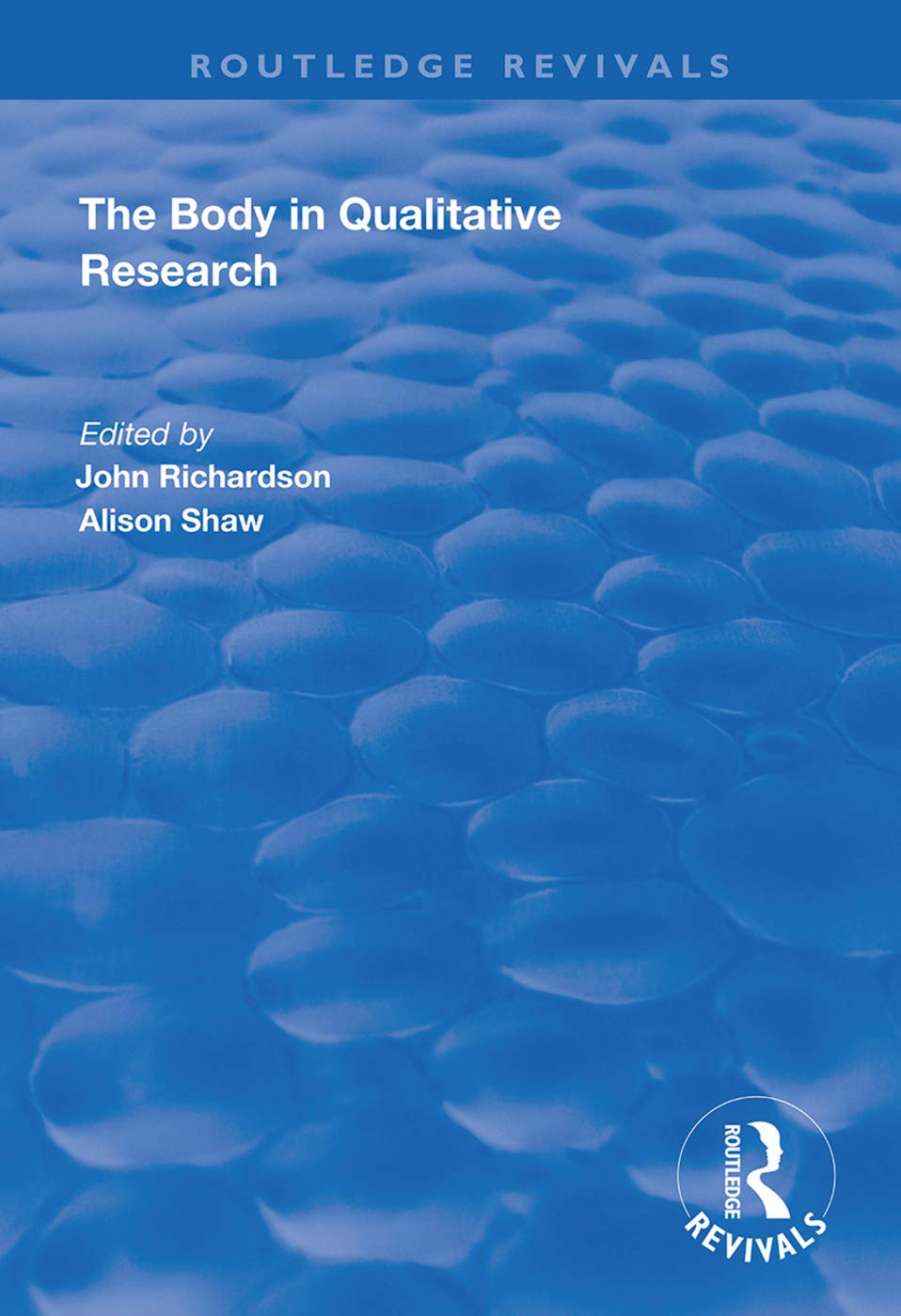 The Body in Qualitative Research (Routledge Revivals) Media & Communication