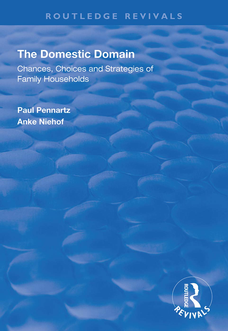 The Domestic Domain: Chances, Choices and Strategies of Family Households (Routledge Revivals) Partnership & Love