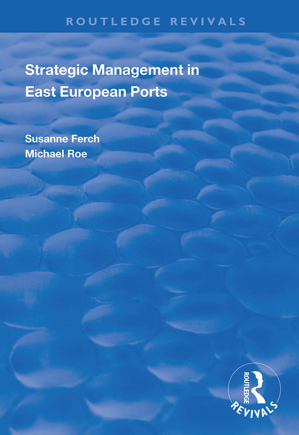 Strategic Management in East European Ports (Routledge Revivals) Business, Finance & Career