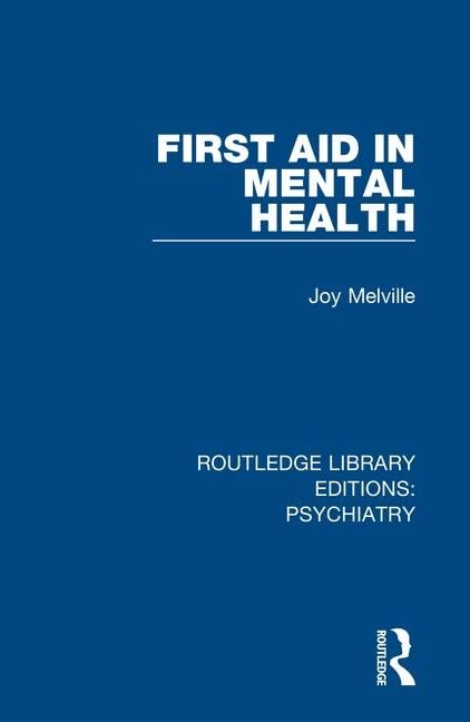 First Aid in Mental Health (Routledge Library Editions: Psychiatry, Band 16) Medicine