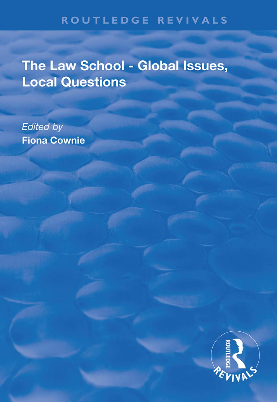 The Law School - Global Issues, Local Questions (Routledge Revivals) Law
