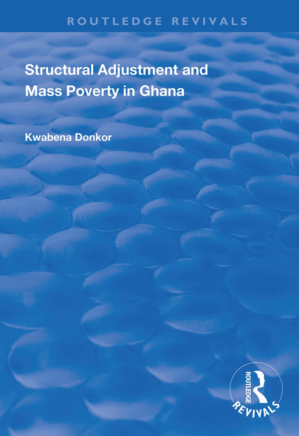 Structural Adjustment and Mass Poverty in Ghana (Routledge Revivals) Books