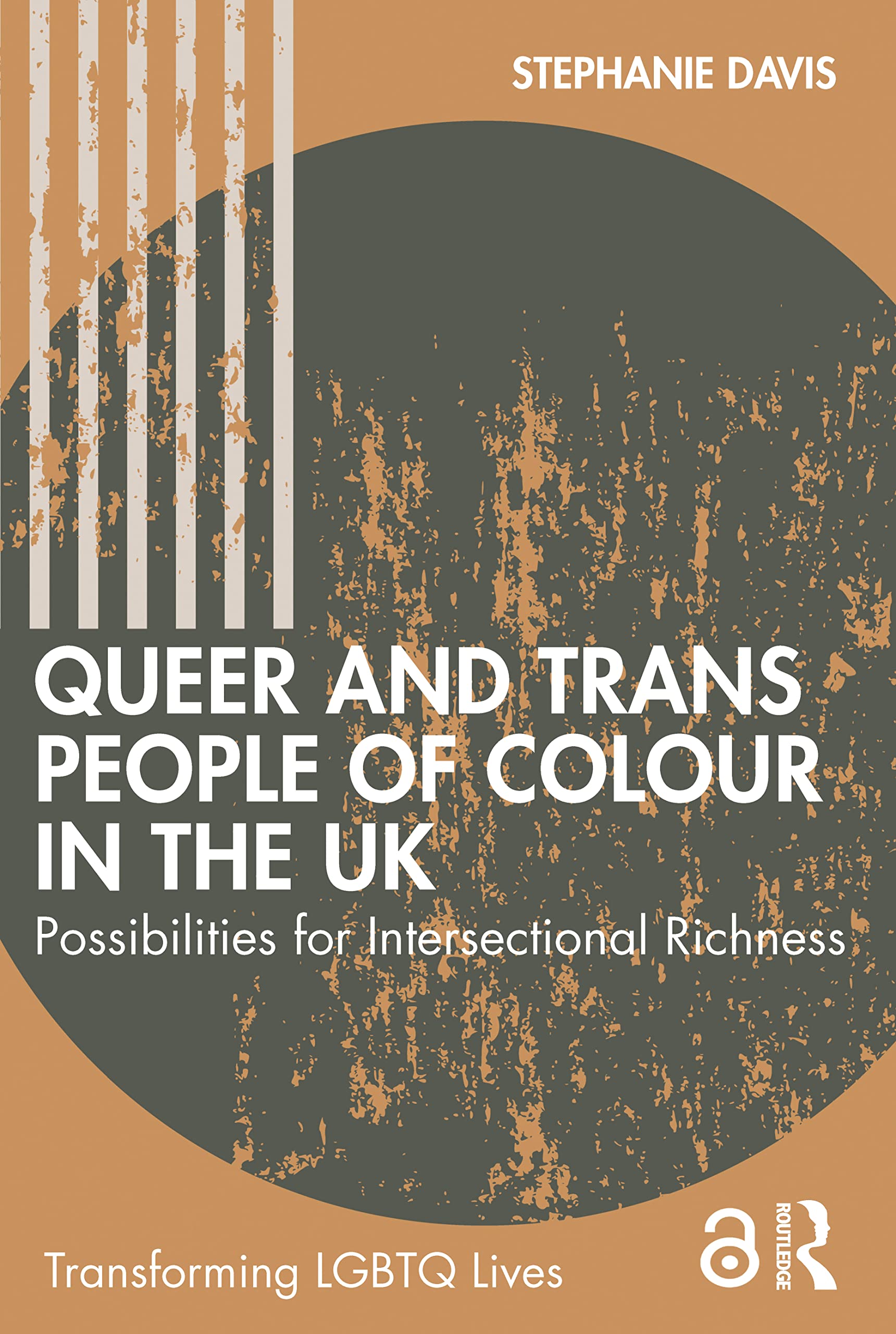 Queer and Trans People of Colour in the UK: Possibilities for Intersectional Richness (Transforming LGBTQ Lives) Books