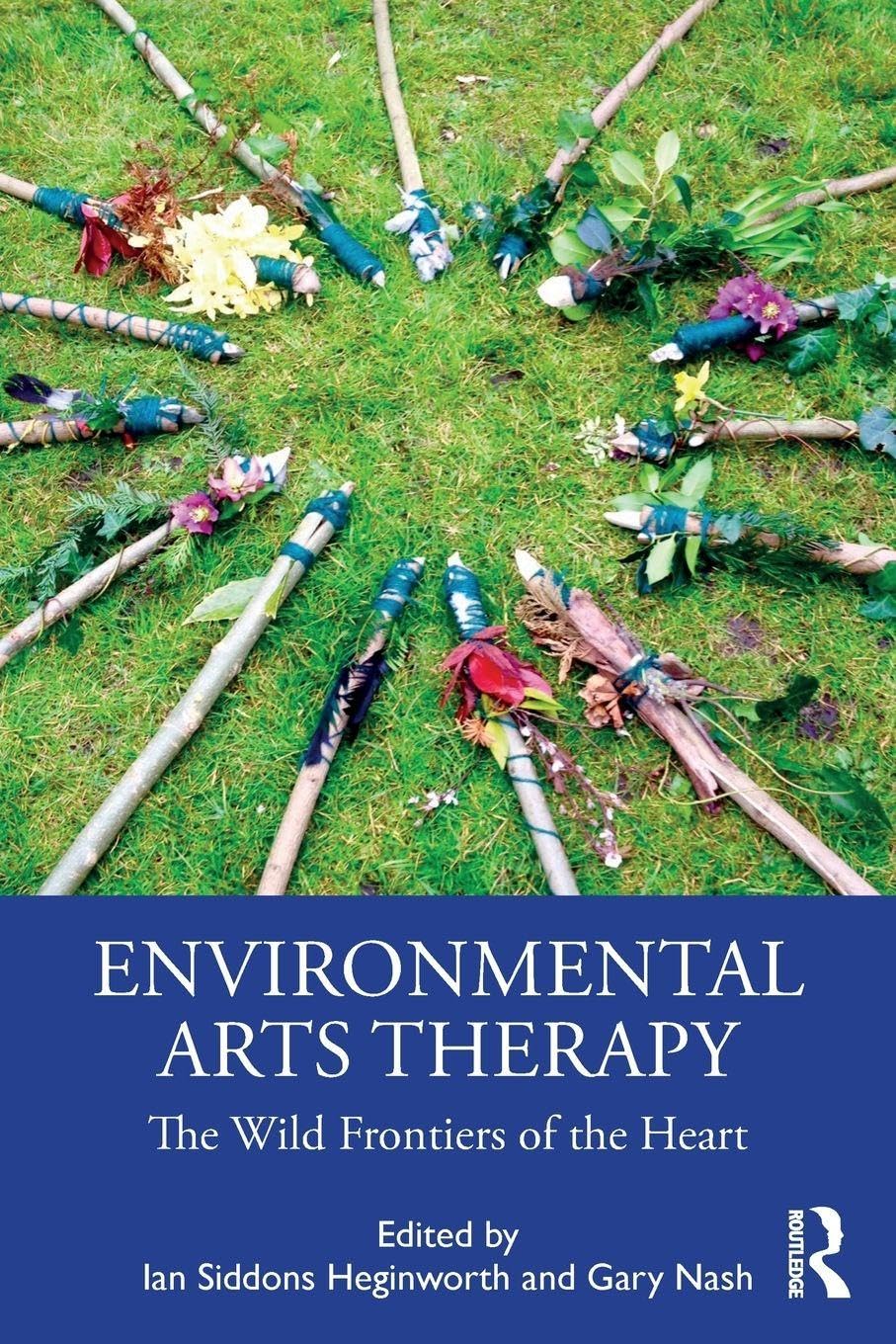 Environmental Arts Therapy: The Wild Frontiers of the Heart Medicine