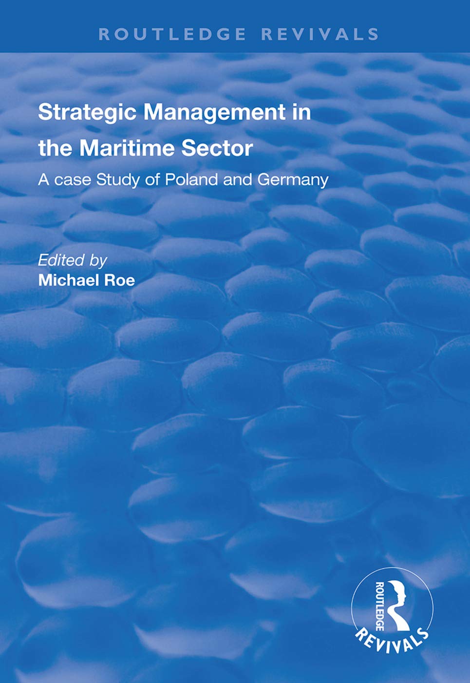 Strategic Management in the Maritime Sector: A Case Study of Poland and Germany (Routledge Revivals) Business, Finance & Career