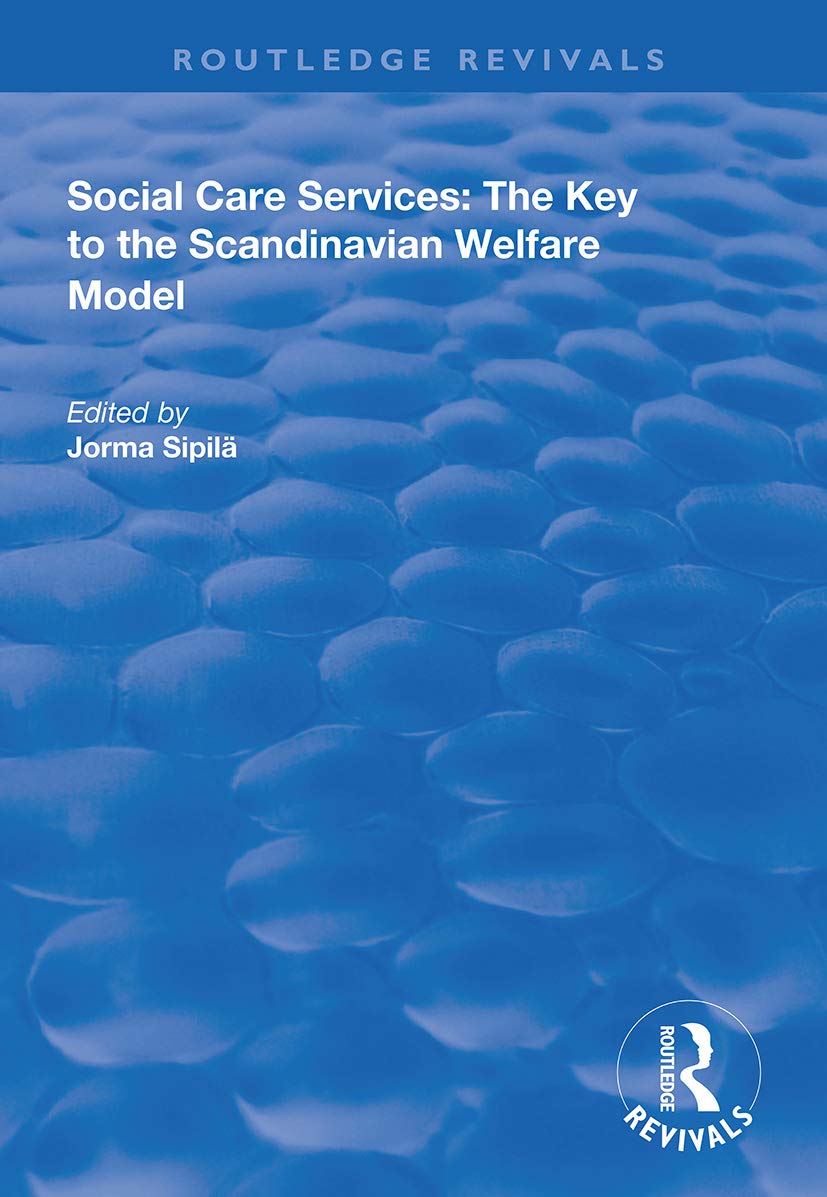 Social Care Services: The Key to the Scandinavian Welfare Model (Routledge Revivals) Social Sciences