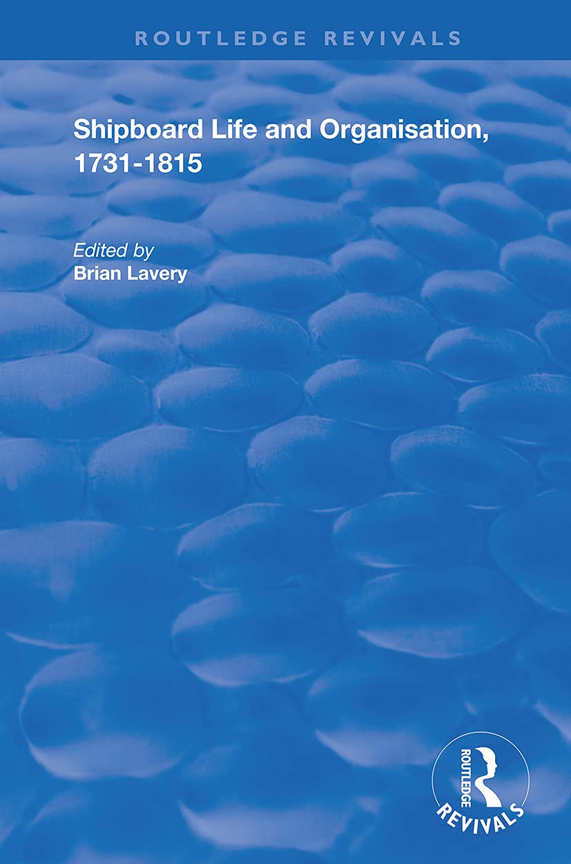 Shipboard Life and Organisation, 1731-1815 (Routledge Revivals) Social Sciences