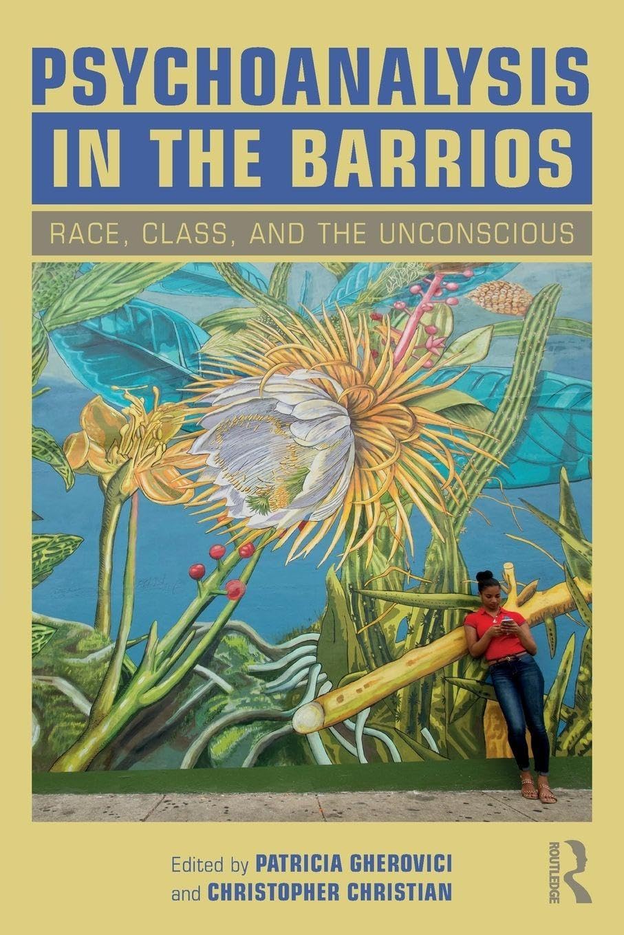 Psychoanalysis in the Barrios: Race, Class, and the Unconscious Medicine
