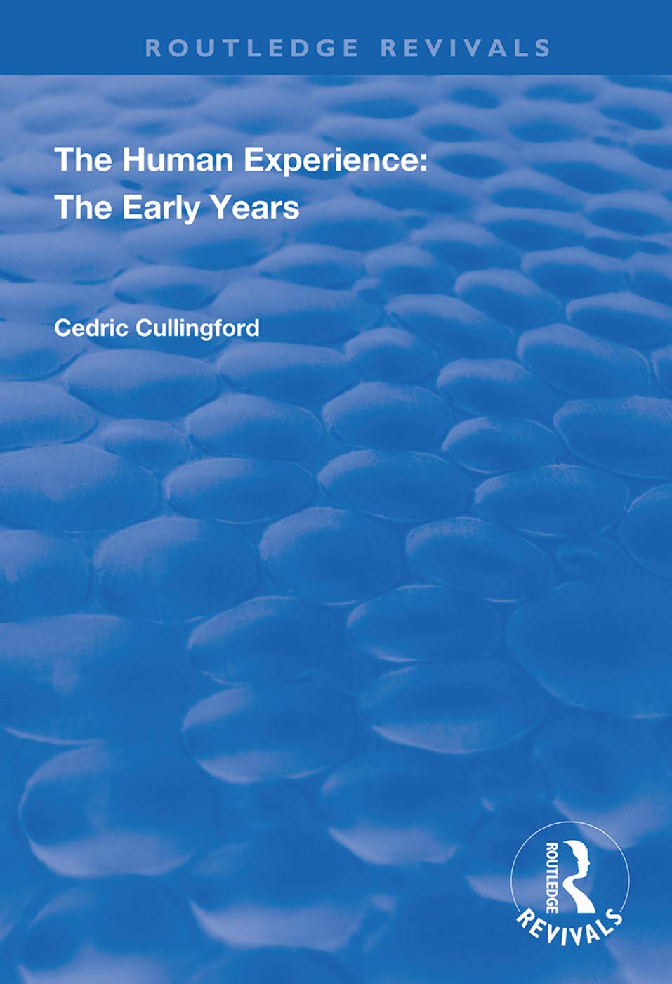 The Human Experience: The Early Years (Routledge Revivals) Social Sciences