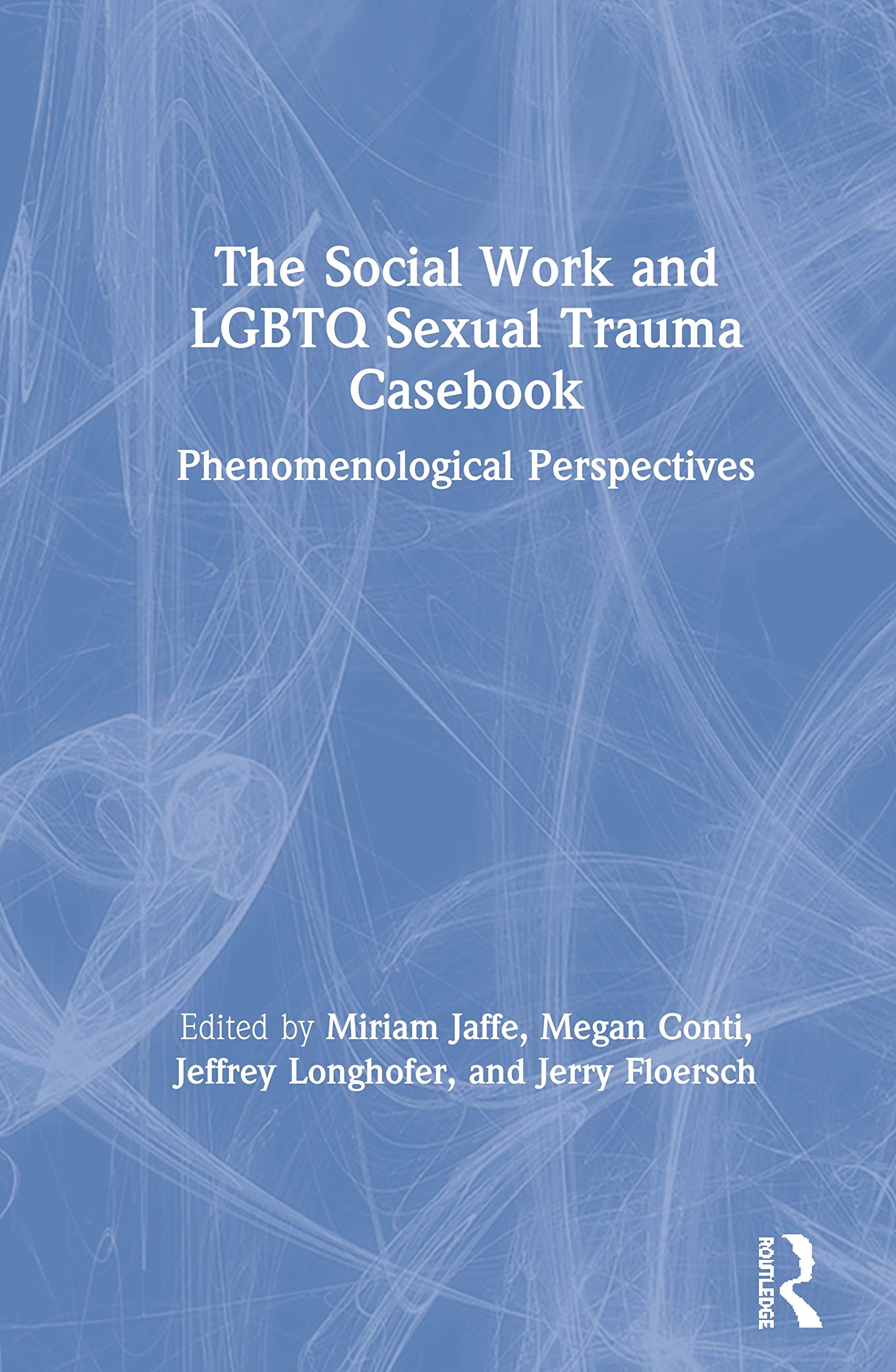 The Social Work and LGBTQ Sexual Trauma Casebook Medicine