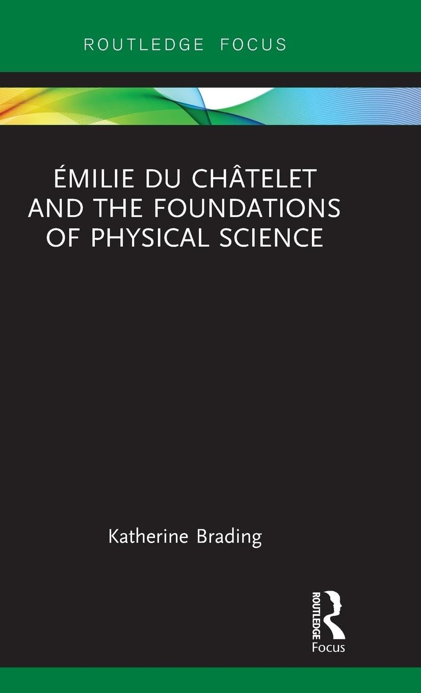 Émilie Du Châtelet and the Foundations of Physical Science Philosophy
