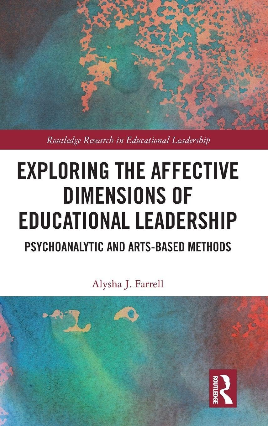Exploring the Affective Dimensions of Educational Leadership Business, Finance & Career
