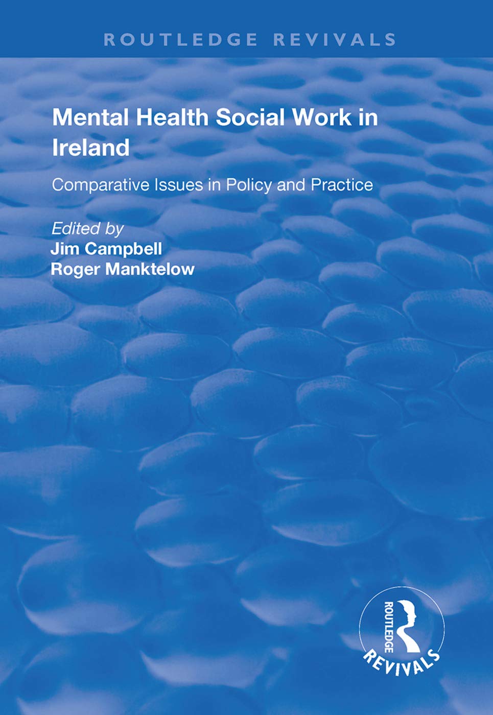 Mental Health Social Work in Ireland: Comparative Issues in Policy and Practice (Routledge Revivals) Books