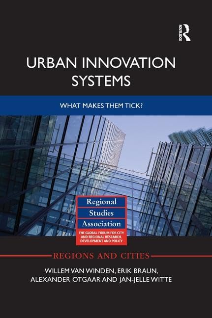 Urban Innovation Systems: What Makes Them Tick? (Regions and Cities, 72, Band 72) Social Sciences