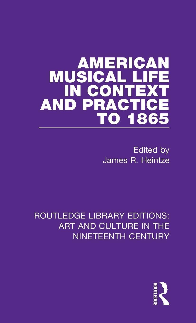 American Musical Life in Context and Practice to 1865 Arts & Music