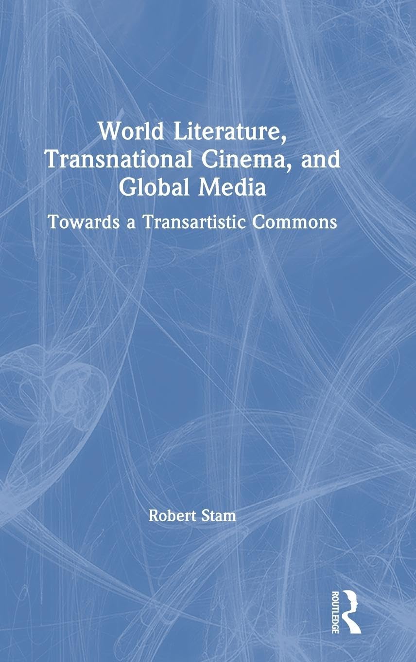 World Literature, Transnational Cinema, and Global Media Media & Communication