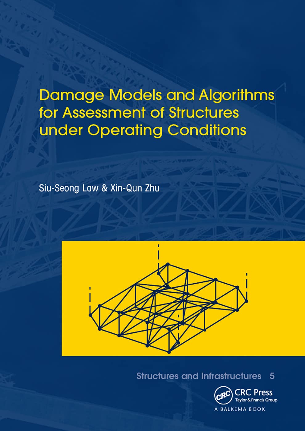 Damage Models and Algorithms for Assessment of Structures under Operating Conditions Business & Technology