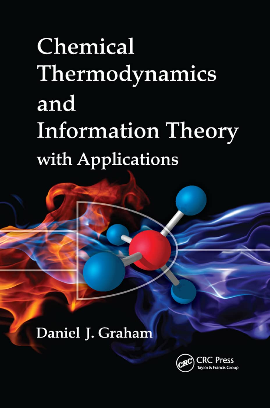 Chemical Thermodynamics and Information Theory with Applications Business & Technology