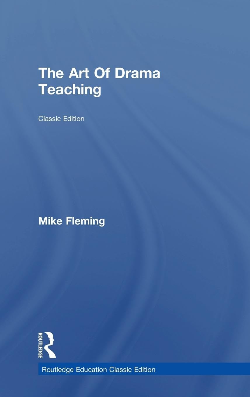 The Art Of Drama Teaching Drama