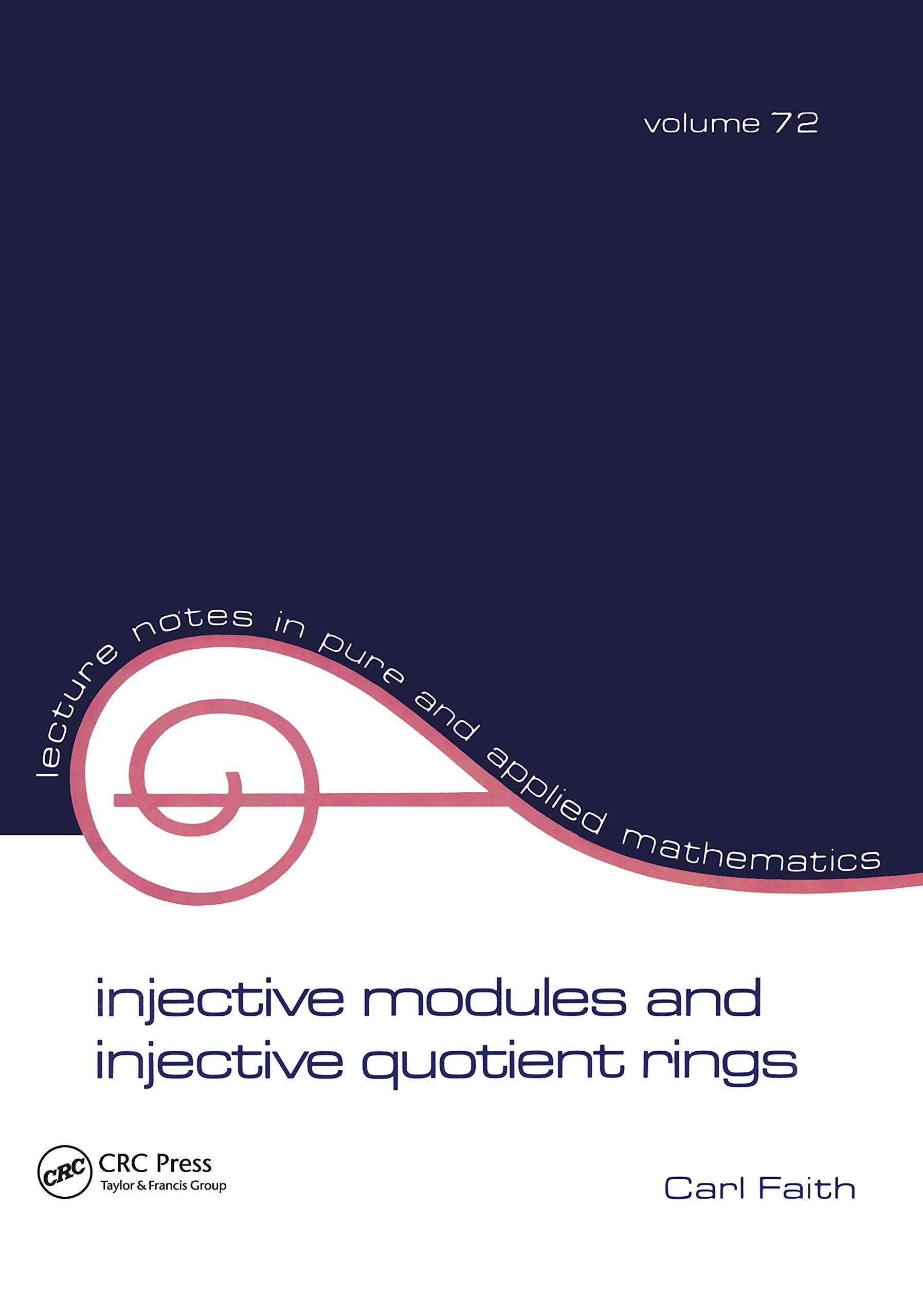 Injective Modules and Injective Quotient Rings (Lecture Notes in Pure and Applied Mathematics) Mathematics