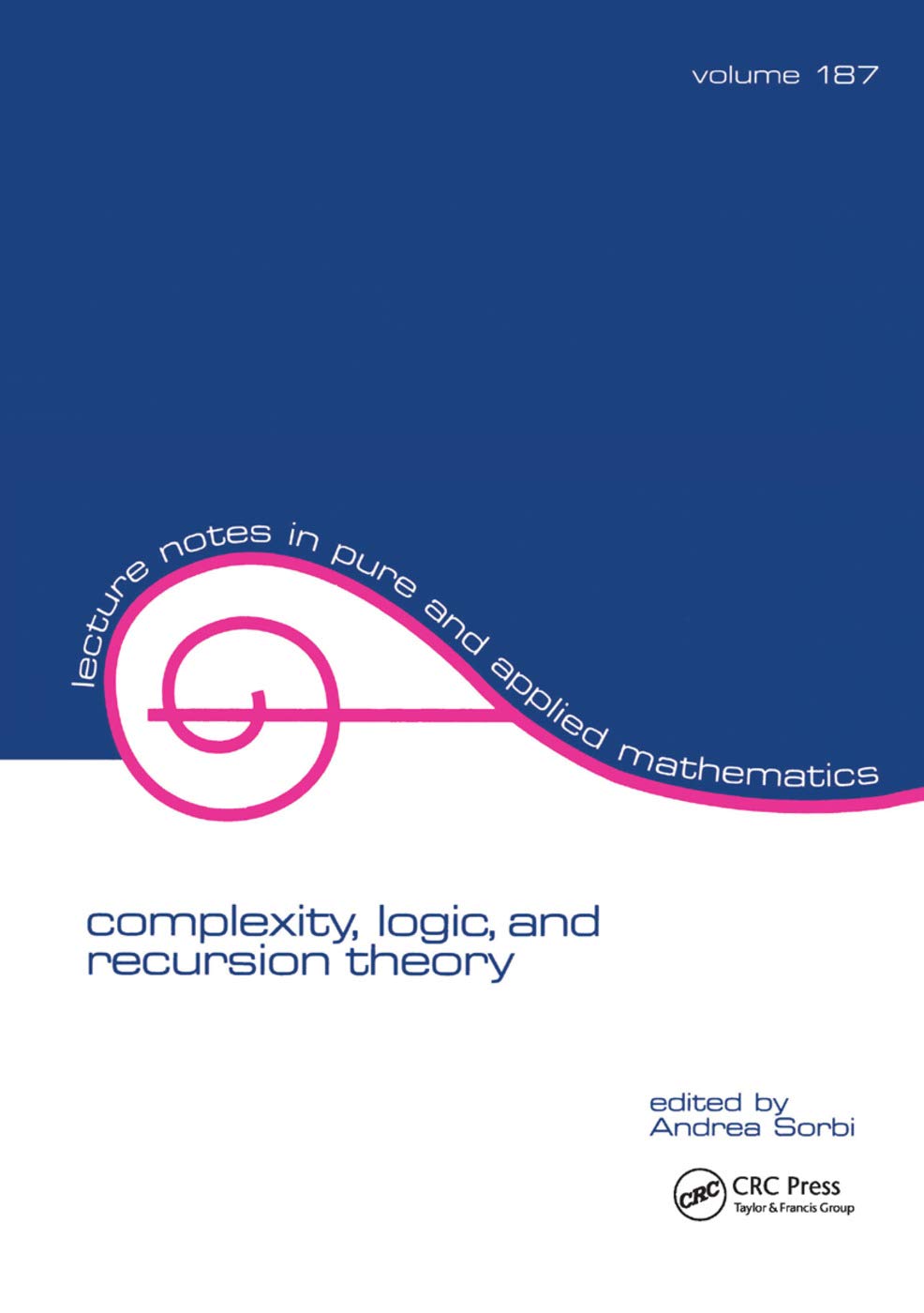 Complexity, Logic, and Recursion Theory Mathematics
