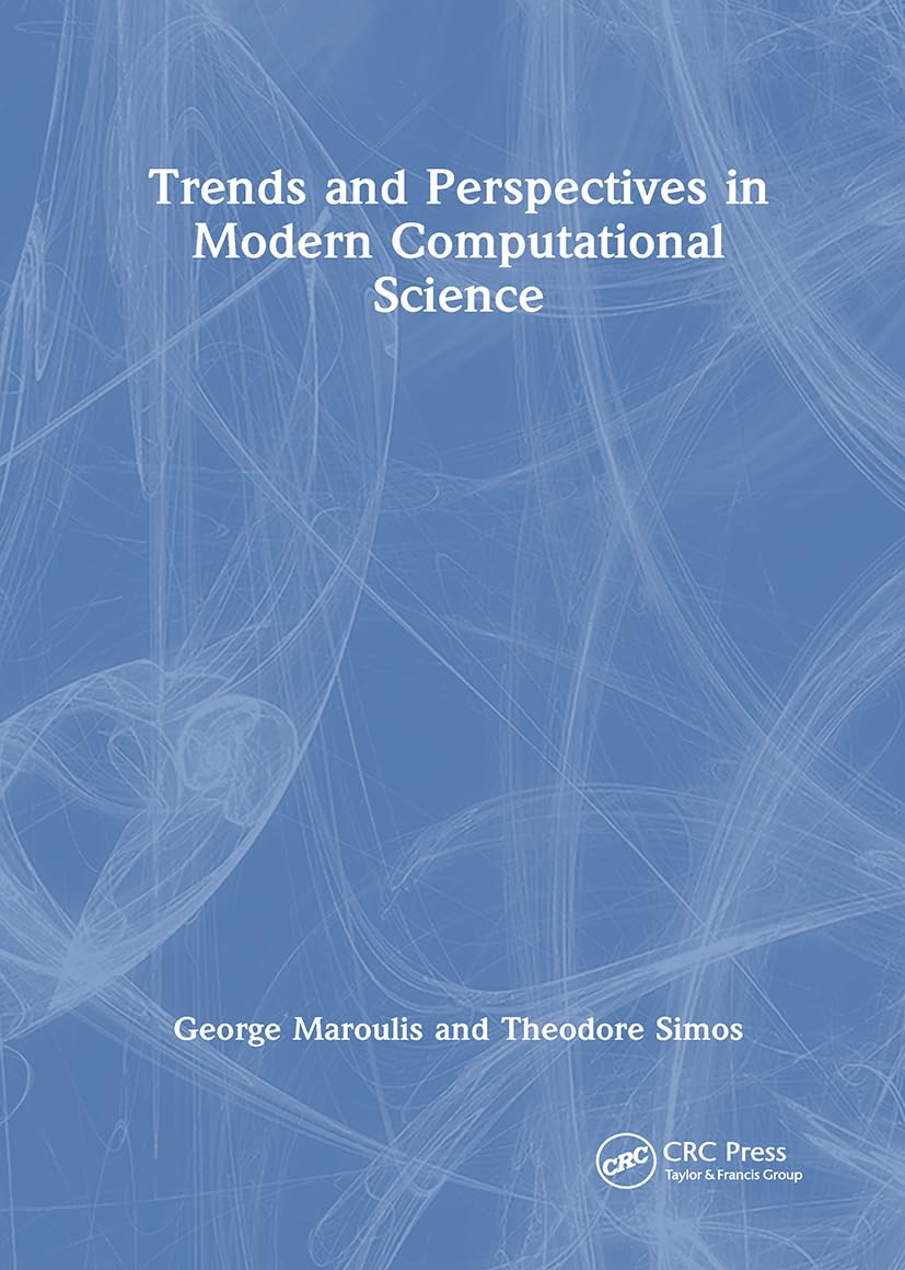 Trends and Perspectives in Modern Computational Science: Lectures Presented at the International Conference of Computational Methods in Sciences and ... on Computer and Computational Sciences) Computer Science