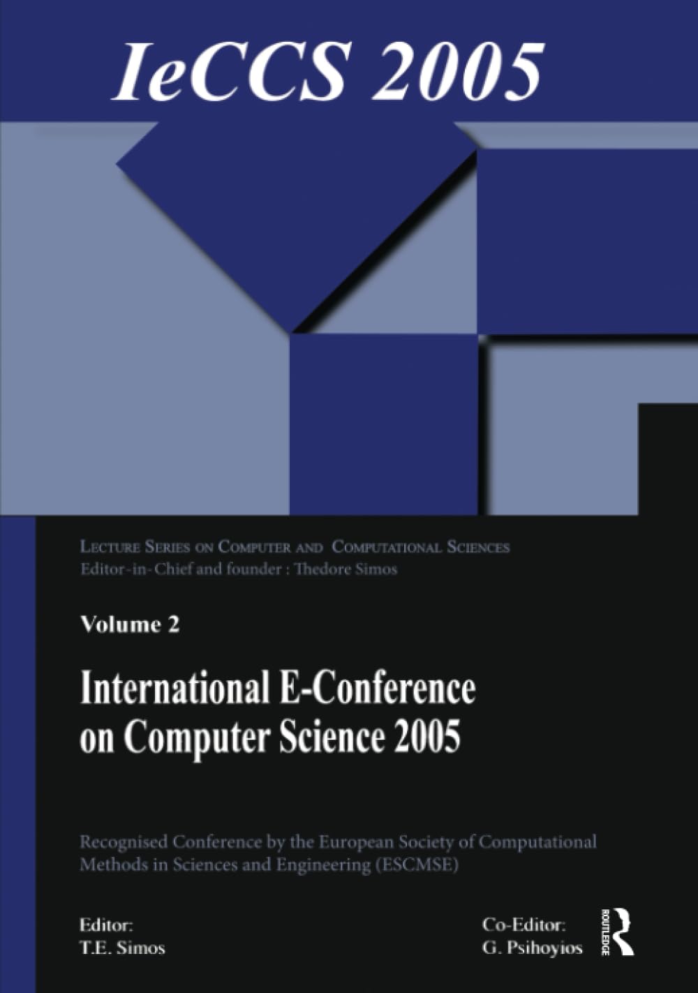 International e-Conference on Computer Science (IeCCS 2005): Lecture Series on Computer and Computational Sciences II (Lecture Series on Computer and Computational Sciences, 2, Band 2) Computer Science