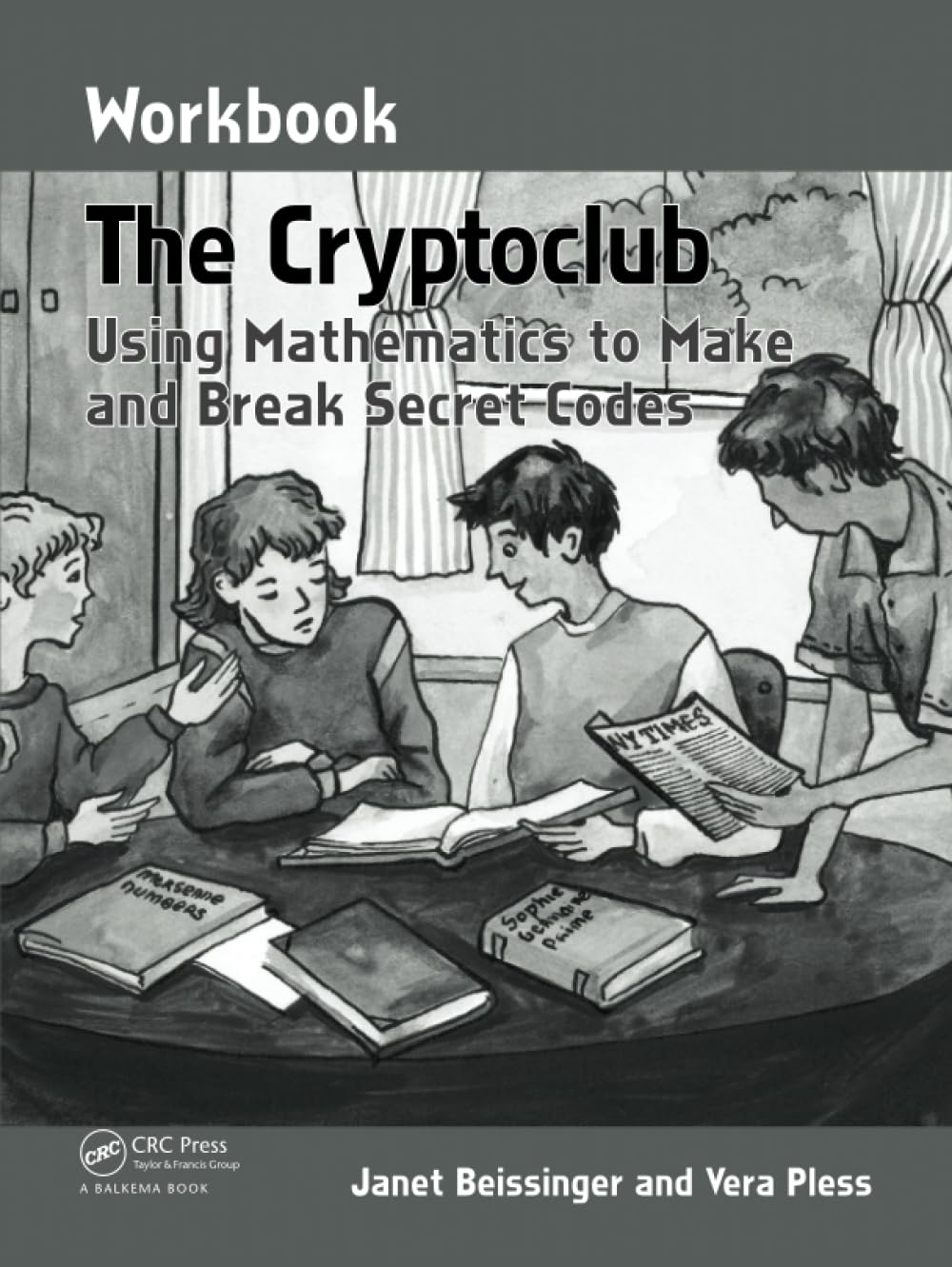 Product Image: The Cryptoclub Workbook: Using Mathematics to Make and Break Secret Codes